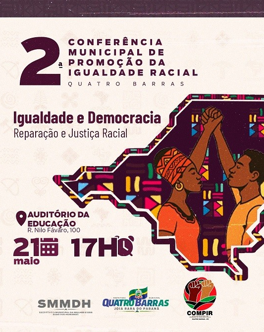 Quatro Barras Promove 2ª Conferência Municipal De Promoção Da Igualdade Racial Em 21 De Maio Quatro Barras Promove 2ª Conferência Municipal De Promoção Da Igualdade Racial Em 21 De Maio